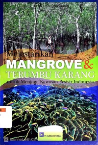 Melestarikan Mangrove & Terumbu Karang untuk Menjaga Kawasan Pesisir Indonesia