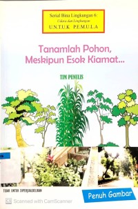 Tanamlah Pohon, Meskipun Esok Kiamat..