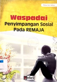 Image of Waspadai Penyimpangan Sosial pada Remaja