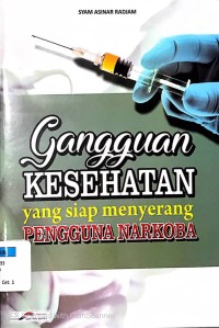 Gangguan Kesehatan yang Siap Menyerang Penggunan Narkoba
