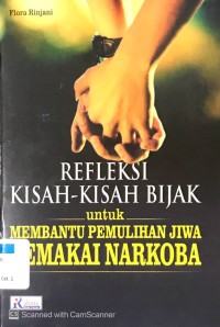Refleksi Kisah-Kisah Bijak untuk Membantu Pemulihan Jiwa Pemakai Narkoba