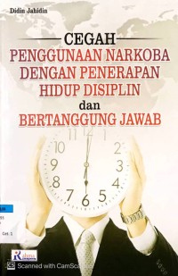 Cegah Penggunaan Narkoba Dengan Penerapan Hidup Disiplin dan Bertanggung Jawab