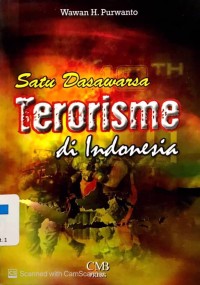 Satu Dasawarsa Terorisme di Indonesia