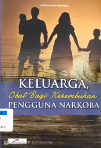 Keluarga Obat Bagi Kesembuhan Pengguna Narkoba
