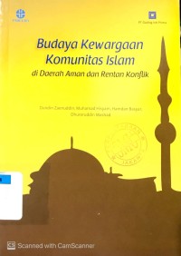 Budaya Kewargaan Komunitas Islam di Daerah Aman dan Rentan Konflik