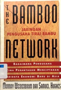 The Bamboo Network: Jaringan Pengusaha Tirai Bambu