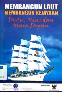 Membangun Laut Membangun Kejayaan Dulu, Kini dan Masa Depan
