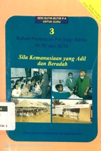 Bahan Penataran P-4 Bagi Siswa SLTP dan SLTA 3 : Sila Kemanusiaan yang Adil dan Beradab