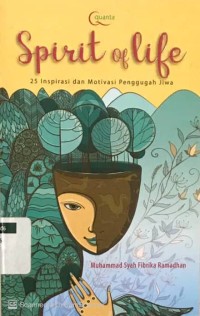 Spirit of Life: 25 Inspirasi dan Motivasi Penggugah Jiwa