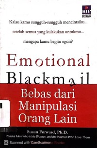 Image of Emotional Blackmail: Bebas dari Manipulasi Orang Lain