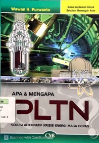 Apa dan Mengapa PLTN : Solusi Alternatif Krisis Energi Masa Depan