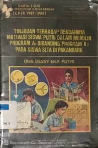Tinjauan Terhadap Rendahnya Motivasi Siswa Putri dalam Memilih Program A1 Dibanding Program A2 pada Siswa SLTA di Pekanbaru