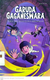 Garuda Gaganeswara : Teka-teki Jalan Lurus Melingkar