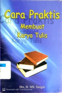 Cara Praktis Membuat Karya Tulis
