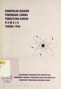 Kumpulan Naskah Pemenang Lomba Penelitian Ilmiah Remaja Tahun 1996