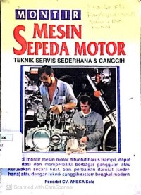 Montir Mesin Sepeda Motor : Teknik Servis Sederhana & Canggih