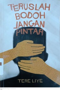 Teruslah Bodoh Jangan Pintar