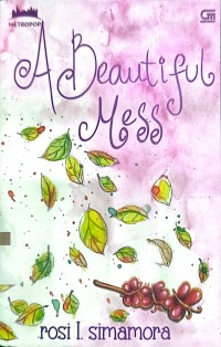 A BEAUTIFUL MESS