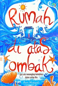 RUMAH DI ATAS OMBAK