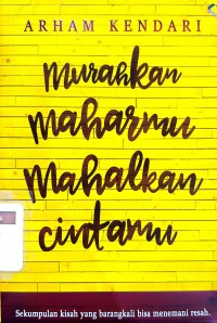 MURAHKAN MAHARMU MAHALKAN CINTAMU