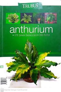 Anthurium : 175 Jenis Ekslusif, 350 Foto