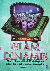 Image of ISLAM DINAMIS : Ijtihad al-Khulafa' al-Rasyidun dalam Konteks Perubahan Masyarakat