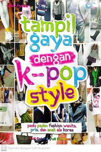 Tampil Gaya Dengan Kpop Style